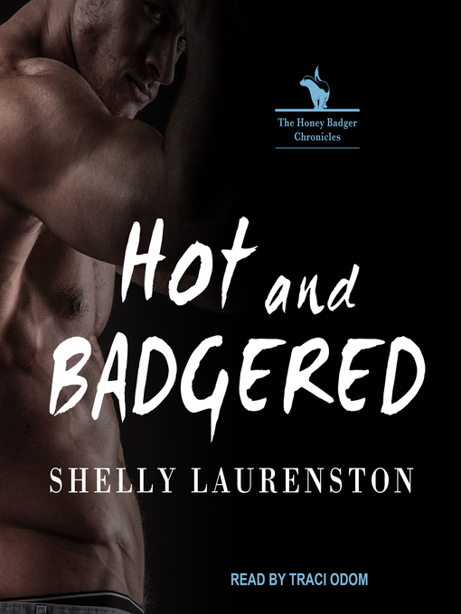Title details for Hot and Badgered by Shelly Laurenston - Wait list